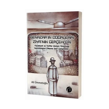 Benazar’in Doğruları Ziya’nın Gerçekleri