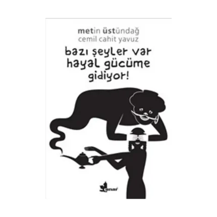 Bazı Şeyler Var Hayal Gücüme Gidiyor!