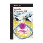 Aslında Cennet de Yok