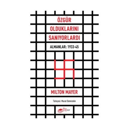 Özgür Olduklarını Sanıyorlardı