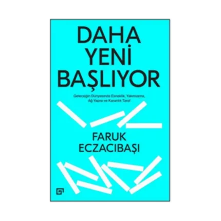 Daha Yeni Başlıyor: Geleceğin Dünyasında Esneklik Yakınsama, Ağ Yapısı Ve Karanlık Taraf