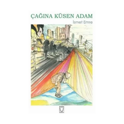 Çağına Küsen Adam