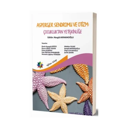 Asperger Sendromu Ve Otizm: Çocukluktan Yetişkinliğe
