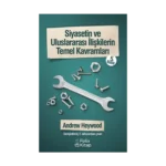 Siyasetin ve Uluslararası İlişkilerin Temel Kavramları