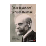 Emile Durkheim’ı Yeniden Okumak