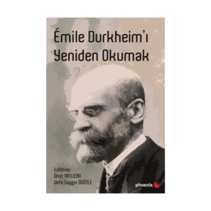 Emile Durkheim’ı Yeniden Okumak