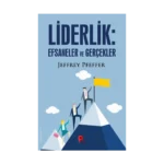 Liderlik : Efsaneler ve Gerçekler