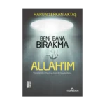 Beni Bana Bırakma Allahım