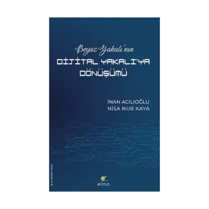 Beyaz Yakalı'nın Dijital Yakalı'ya Dönüşümü