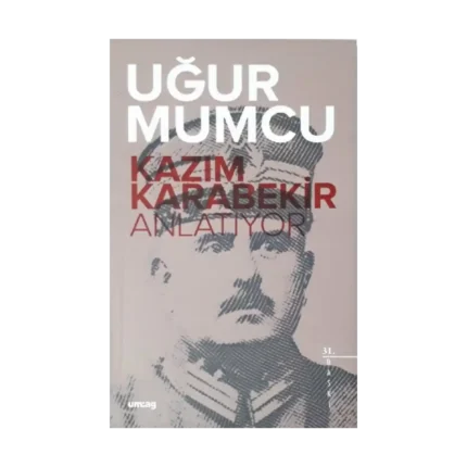 Kazım Karabekir Anlatıyor