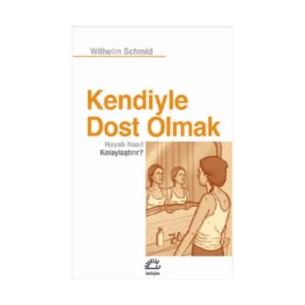 Kendiyle Dost Olmak