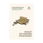 Muhalif Bir Tarihçinin Siyasetnamesi