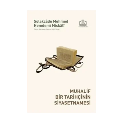 Muhalif Bir Tarihçinin Siyasetnamesi