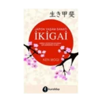 Japon Yaşam Sanatı İkigai (Sabah Yataktan Kalkmak İçin Sebebiniz Olmalı)