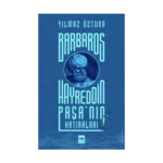 Barbaros Hayreddin Paşa’nın Hatıraları