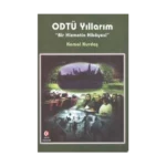 ODTÜ Yıllarım "Bir Hizmetin Hikayesi"