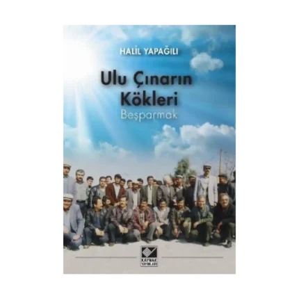 Ulu Çınarın Kökleri - Beşparmak