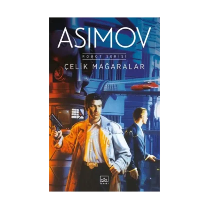 Çelik Mağaralar - Robot Serisi 1. Kitap