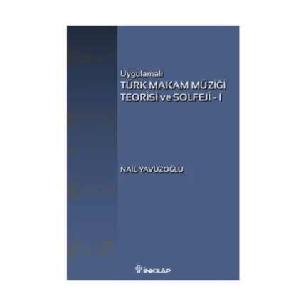 Uygulamalı Türk Makam Müziği Teorisi ve Solfeji 1