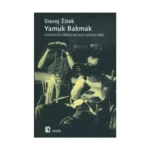 Yamuk Bakmak - Popüler Kültürden Jacques Lacan'a Giriş