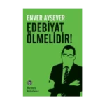 Edebiyat Ölmelidir!