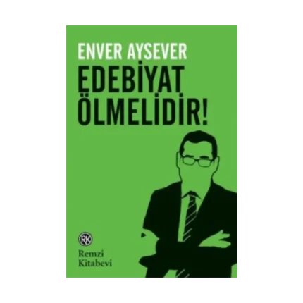 Edebiyat Ölmelidir!