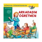 Arkadaşım Öğretmen Dünyayı Öğreniyorum