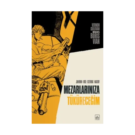 Mezarlarınıza Tüküreceğim