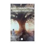 Asr-ı Saadetten Geçmişe Hikayeler