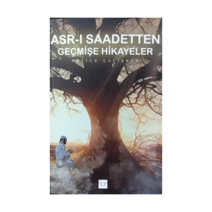 Asr-ı Saadetten Geçmişe Hikayeler
