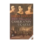 Milli Mücadele'de Çamlıca'nın Üç Gülü