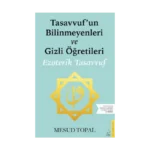 Tasavvufun Bilinmeyenleri ve Gizli Öğretileri
