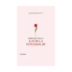 Dervişin Yolu- 5: Kur’an’la Konuşmalar