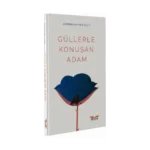 Güllerle Konuşan Adam