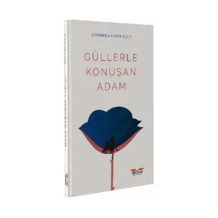 Güllerle Konuşan Adam