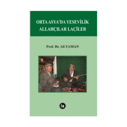 Orta Asya’da Yesevilik Allahçılar Laçiler