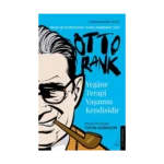 Yegane Terapi Yaşamın Kendisidir-Otto Rank