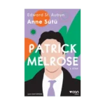 Anne Sütü - Patrick Melrose 4. Kitap