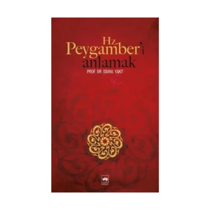 Hz. Peygamber’i Anlamak