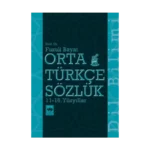 Orta Türkçe Sözlük 11-16. Yüzyıllar