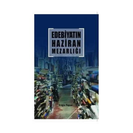 Edebiyatın Haziran Mezarlığı