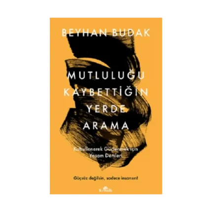 Mutluluğu Kaybettiğin Yerde Arama