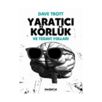 Yaratıcı Körlük ve Tedavi Yolları