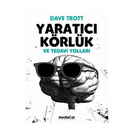 Yaratıcı Körlük ve Tedavi Yolları