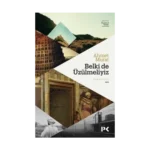 Belki de Üzülmeliyiz