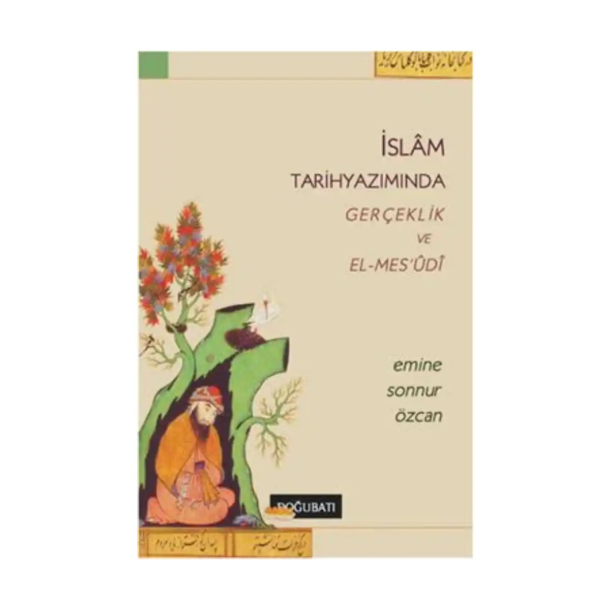 f1f43-islam-tarihyaziminda-gerceklik-ve-el-mes-udi-1-1.webp İslam Tarihyazımında Gerçeklik ve El-Mes’udi - Görsel 1