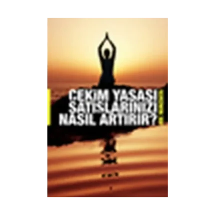 Çekim Yasası Satışlarınızı Nasıl Artırır?