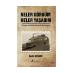 Neler Gördüm Neler Yaşadım