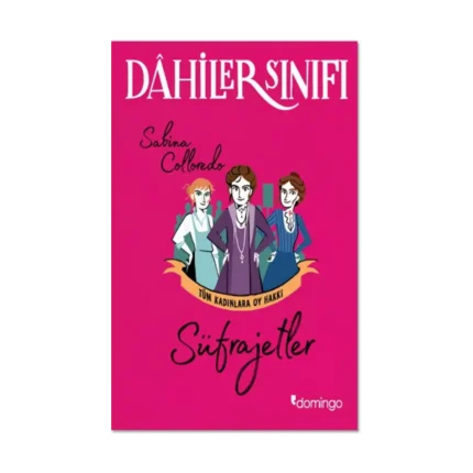 Dahiler Sınıfı - Süfrajetler Tüm Kadınlara Oy Hakkı