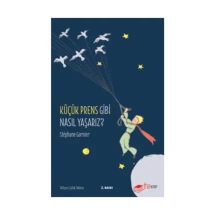 Küçük Prens Gibi Nasıl Yaşarız?